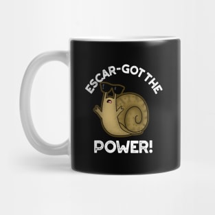 Escar-got The Power Cute Snail Pun Mug